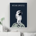 Inspirational astronaut poster featuring a cartoon astronaut standing on the moon with the text "Mission Completed" against a starry night sky. Perfect for science decor and educational spaces.