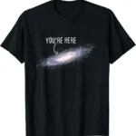 Galaxy T-Shirt with "You're Here" Text - Space-themed casual wear featuring a galaxy illustration and humorous message. Perfect for science and space enthusiasts.