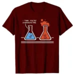 Overreacting Beaker T-Shirt with Funny Chemistry Design.