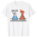 White T-shirt featuring a humorous chemistry beaker illustration with a blue and red beaker expressing emotions, perfect for science enthusiasts and educators.