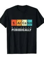 Black T-shirt featuring the phrase "May Occur Periodically" with colorful periodic table elements S, Ar, Ca, and Sm, representing scientific humor and chemistry education.