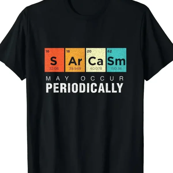 Black T-shirt featuring the phrase "May Occur Periodically" with colorful periodic table elements S, Ar, Ca, and Sm, representing scientific humor and chemistry education.