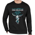 Stylish DNA helix and enzyme science sweatshirt with humorous text for science enthusiasts. Perfect for educational settings, science lovers, and gift-givers interested in molecular biology.