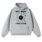 Don’t Worry, I Have a Plan Hoodie with Math and Science Graphics.