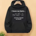 Hoodie featuring a mathematical limit equation and humorous quote about understanding limits beyond personal knowledge. Perfect for science enthusiasts and students.