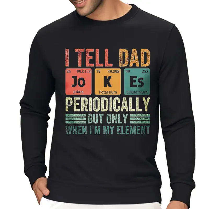 Père Noël blague tableau périodique Sweatshirt noir avec blague scientifique sur le tableau périodique, mentionnant "Je dis à papa" avec des éléments chimiques et une touche humoristique pour les amateurs de science.